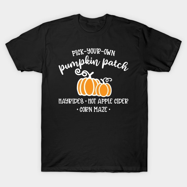 Pick Your Own Pumpkin Patch Hayrides Hot Apple Cider Corn Maze Autumn Fall Cute Funny T-Shirt by GlimmerDesigns